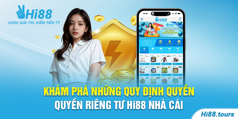 Khám phá những quy định quyền riêng tư Hi88 nhà cái 