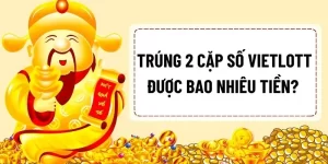 trung-2-cap-so-vietlott-duoc-bao-nhieu-tien-giai-dap-cu-the